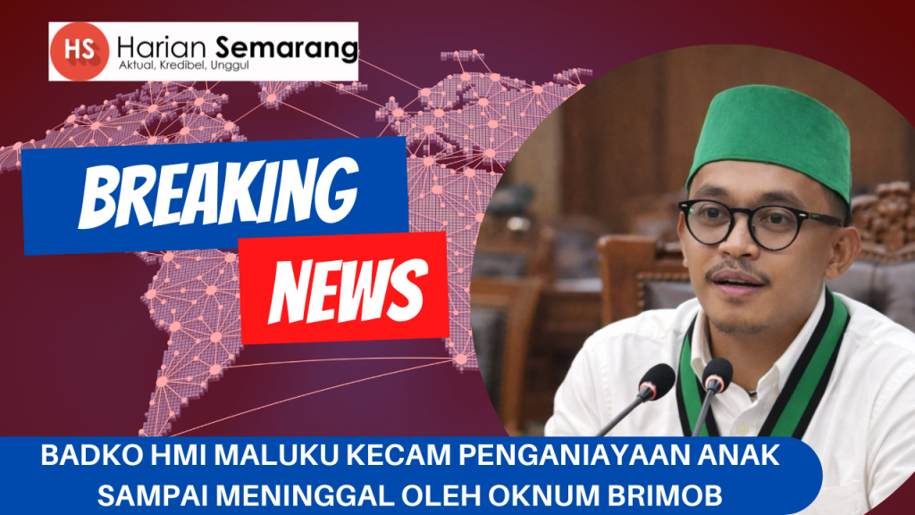 Badko HMI Maluku Kecam Penganiayaan Anak Sampai Meninggal oleh Oknum Brimob